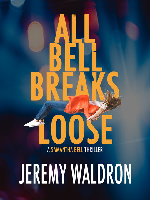 Title details for ALL BELL BREAKS LOOSE by Jeremy Waldron - Available